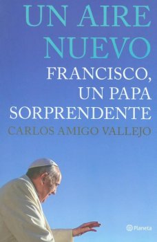 UN AIRE NUEVO. FRANCISCO UN PAPA SORPRENDENTE