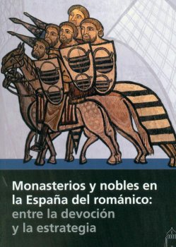 MONASTERIOS Y NOBLES EN LA ESPA?A DEL ROMANICO