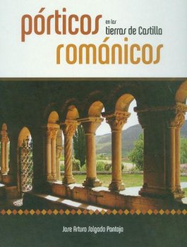 PORTICOS ROMANICOS  EN LAS TIERRAS DE CASTILLA