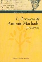 LA HERENCIA DE ANTONIO MACHADO (1939-1970)