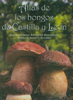 ATLAS DE LOS HONGOS DE CASTILLA Y LEON