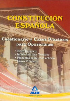 CONSTITUCION ESPA?OLA. CUESTIONARIO Y CASOS PRACTI