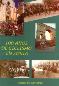 100 A?OS DE CICLISMO EN SORIA