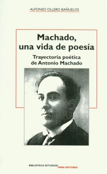 MACHADO, UNA VIDA DE POESIA