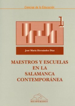 MAESTROS Y ESCUELAS EN LA SALAMANCA CONTEMPORANEA