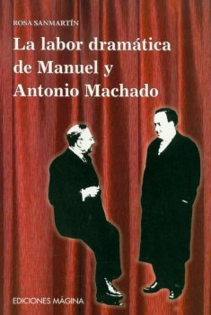 LA LABOR DRAMATICA DE MANUEL Y ANTONIO MACHADO
