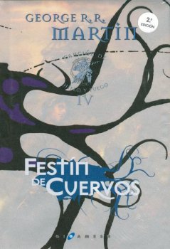 FESTIN DE CUERVOS. CANCION DE HIELO Y FUEGO IV