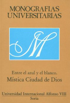 ENTRE EL AZUL Y EL BLANCO. MISTICA CIUDAD DE DIOS