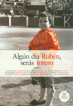 ALGUN DIA RUBEN, SERAS TORERO