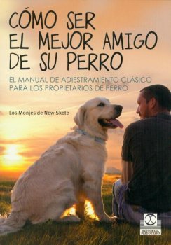 COMO SER EL MEJOR AMIGO DE SU PERRO