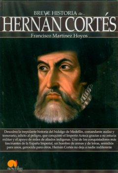 HERNAN CORTES BREVE HISTORIA DE