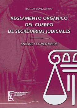 REGLAMENTO ORG?NICO CUERPO SECRETARIOS JUDICIALES